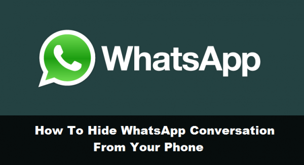 How to hide WhatsApp conversation from your phone [Android Guide]