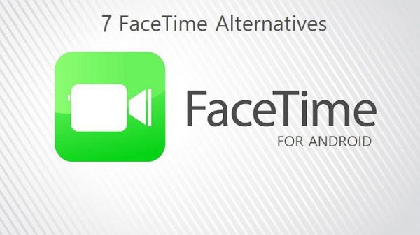 7 best Facetime alternative apps for Android