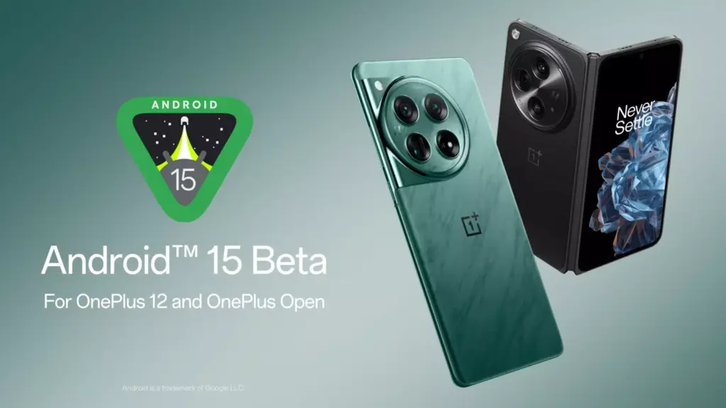 OnePlus 12 and OnePlus Open will be among the first devices to receive Android 15 Beta 1 Update